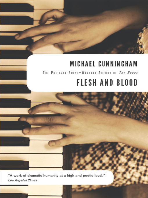 Title details for Flesh and Blood by Michael Cunningham - Wait list